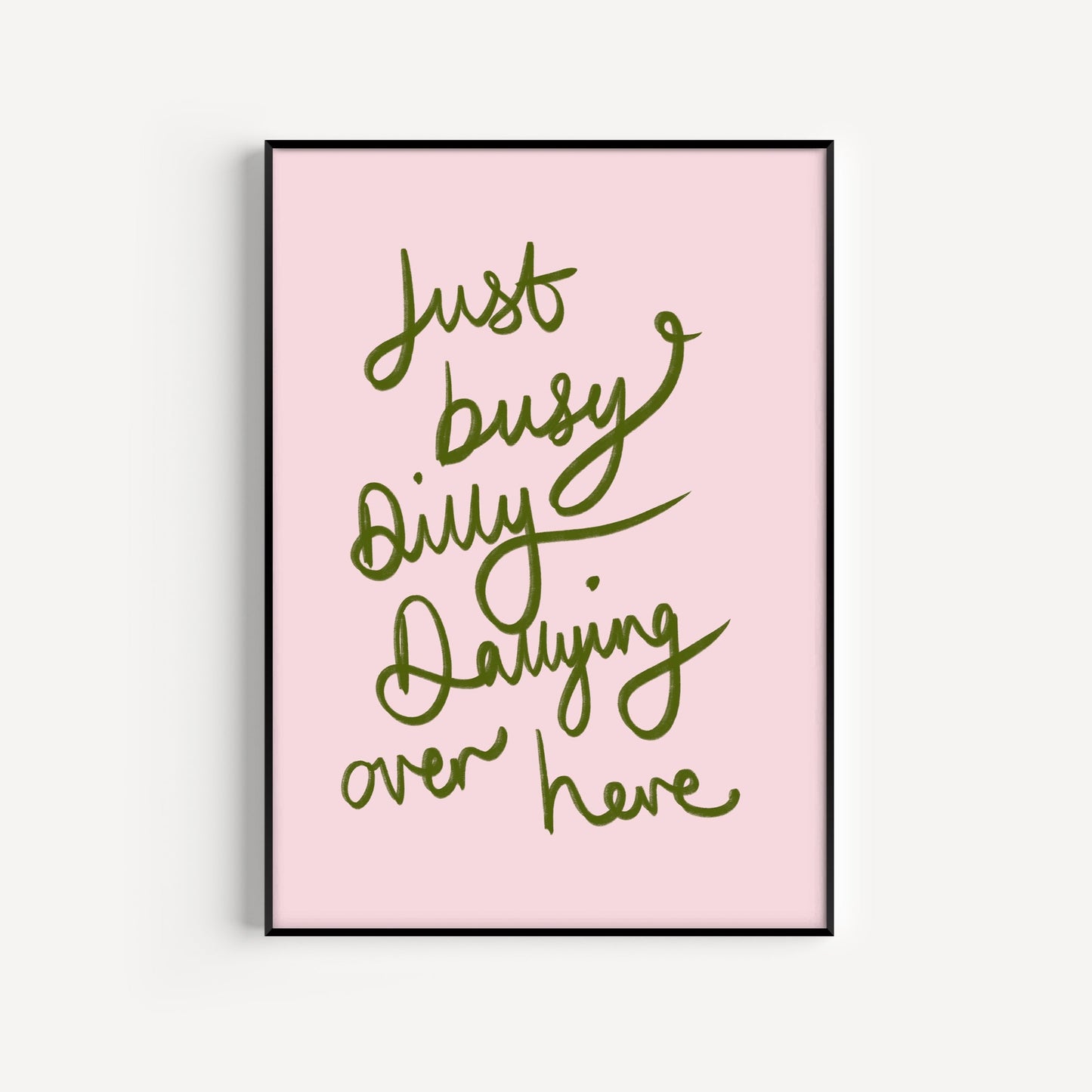 Dilly Dallying Print