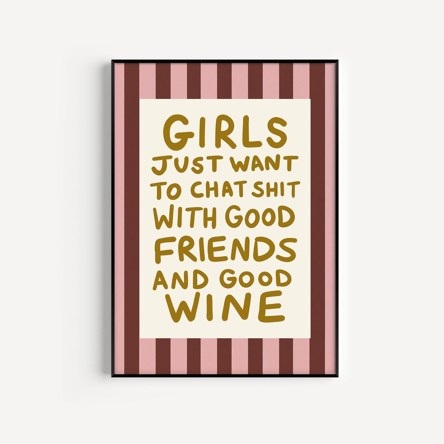 Girls Just Want... Art Print