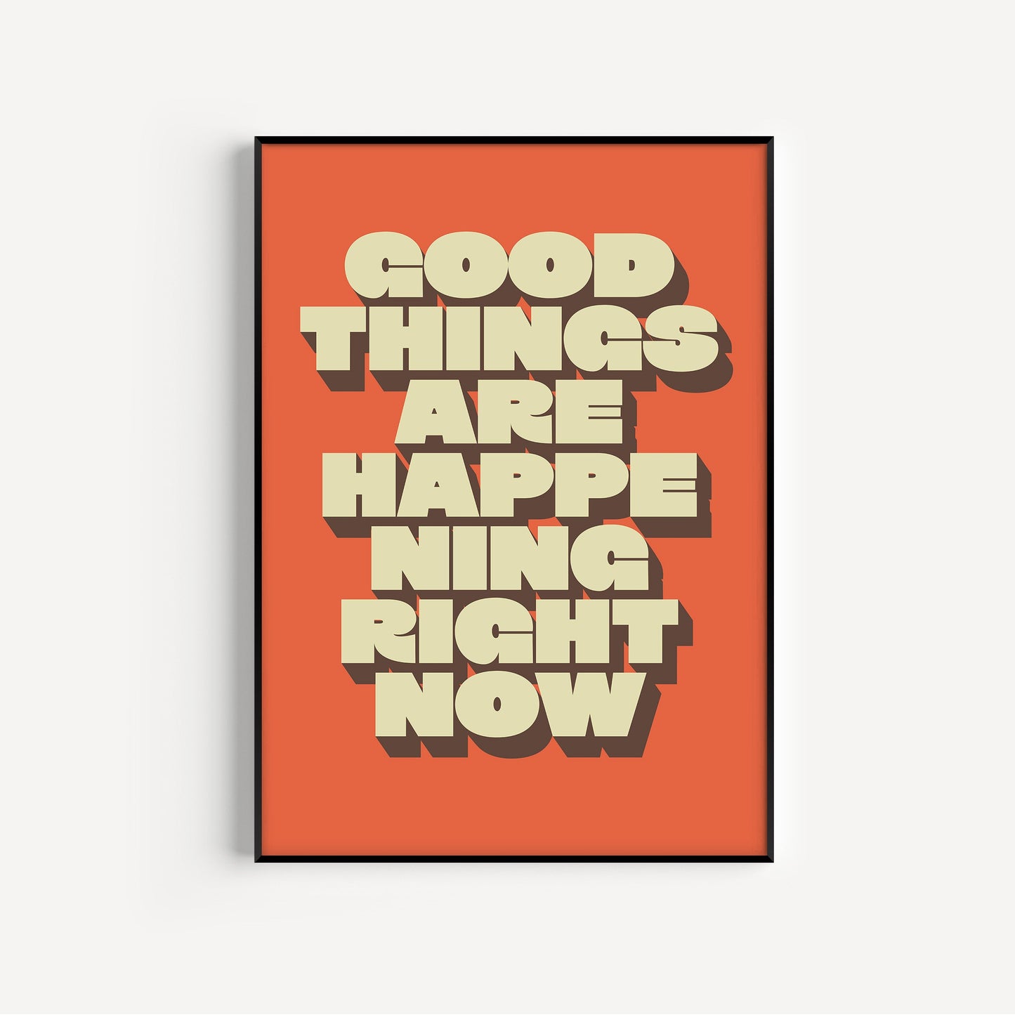 Poster with 'Good things are happening right now' text on a red background