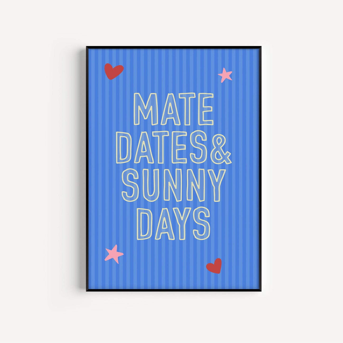 Framed poster with 'MATE DATES & SUNNY DAYS' text on a blue striped background.