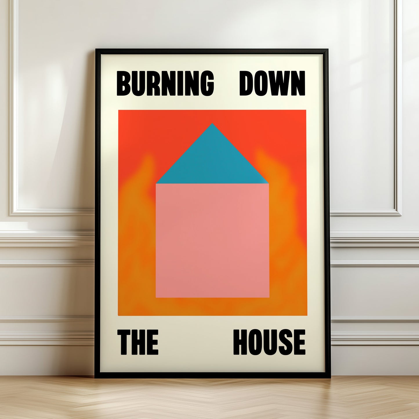 Burning Down The House Print