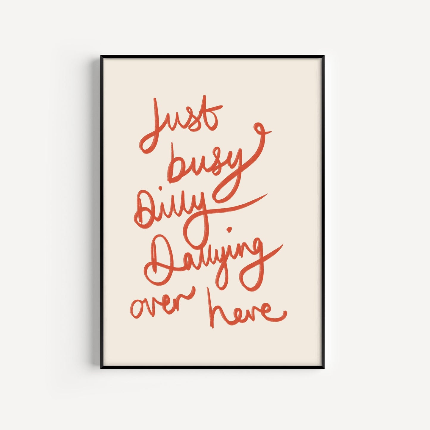 Dilly Dallying Print