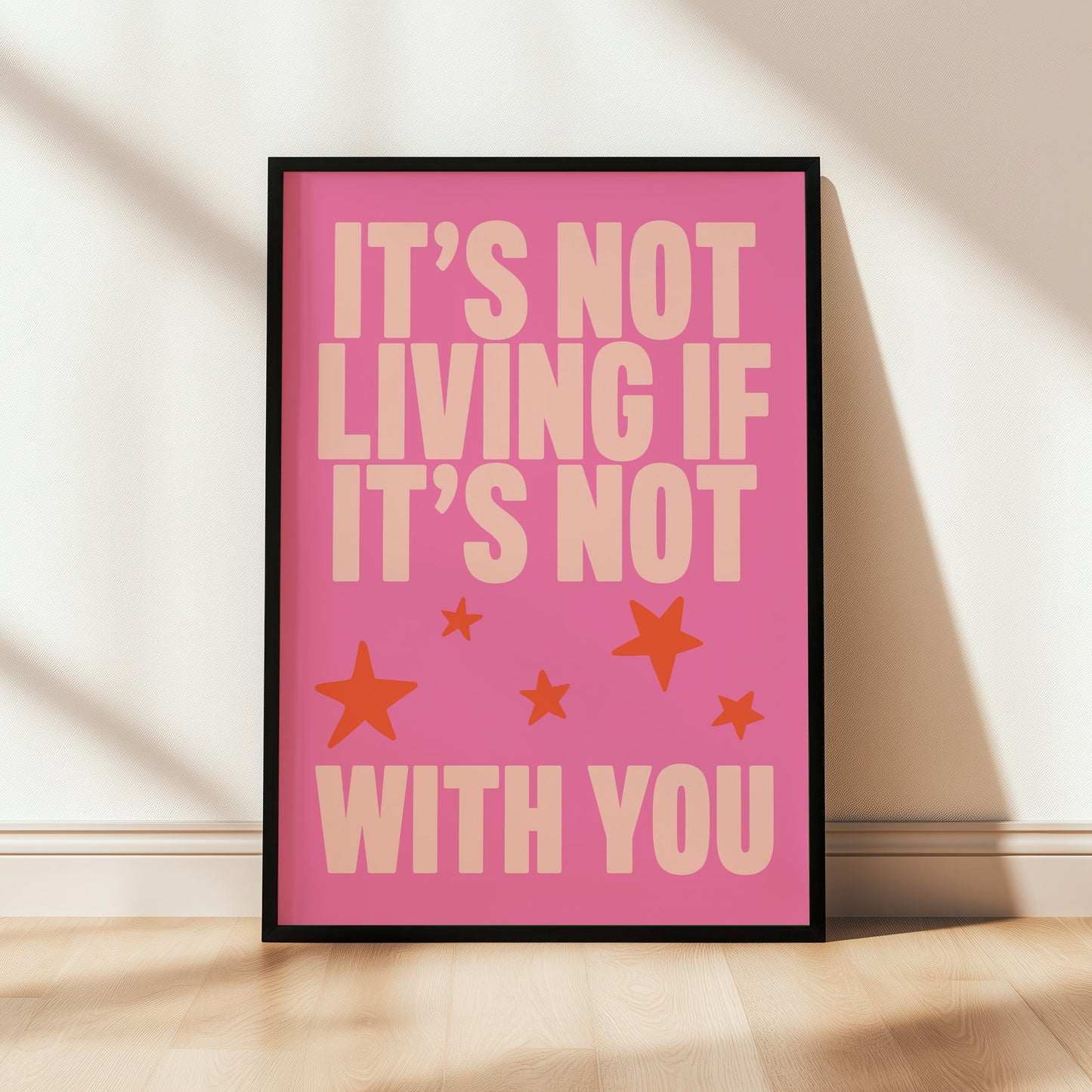 It's Not Living If It's Not With You Print