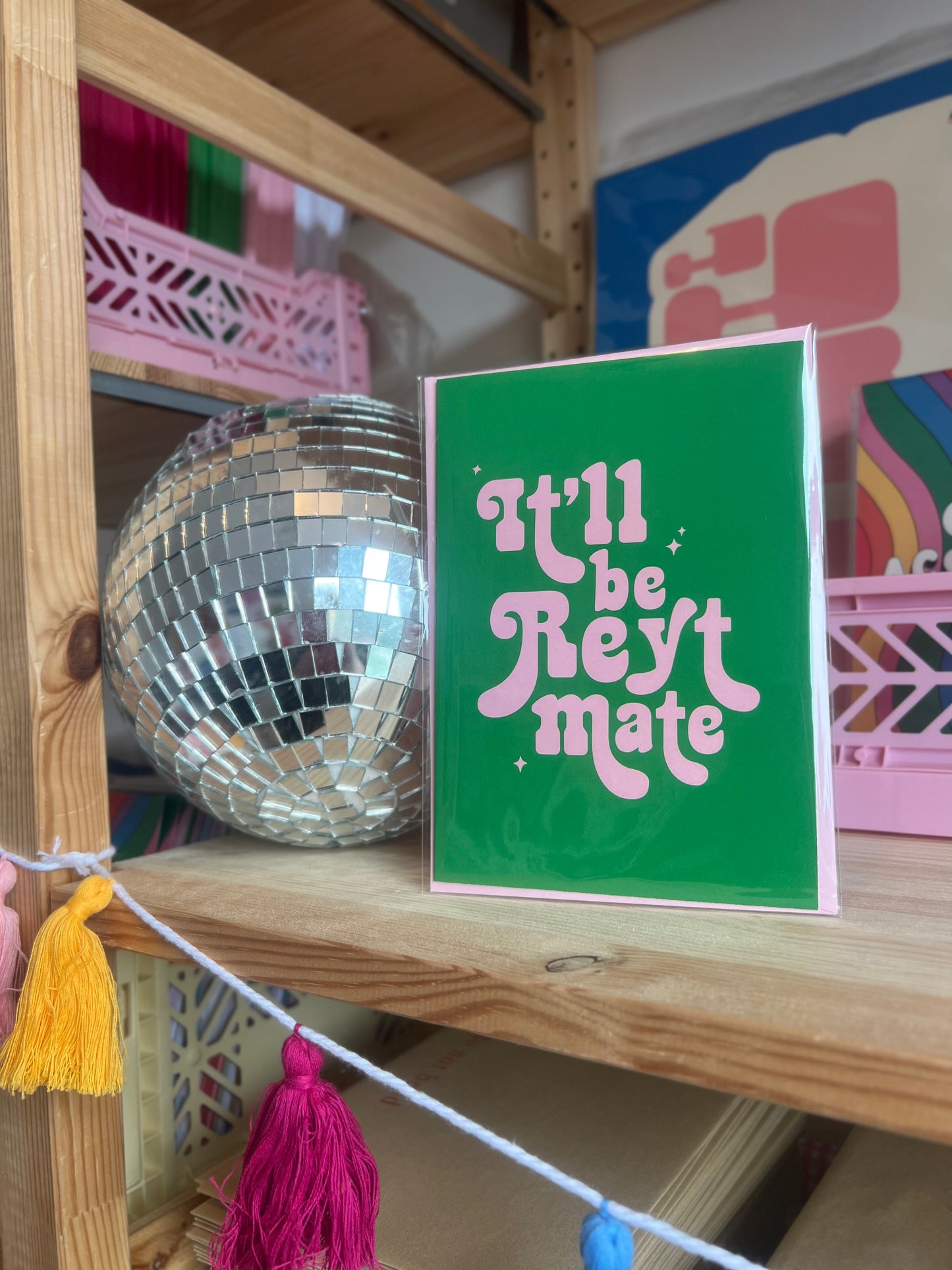 It'll Be Reyt Mate Card