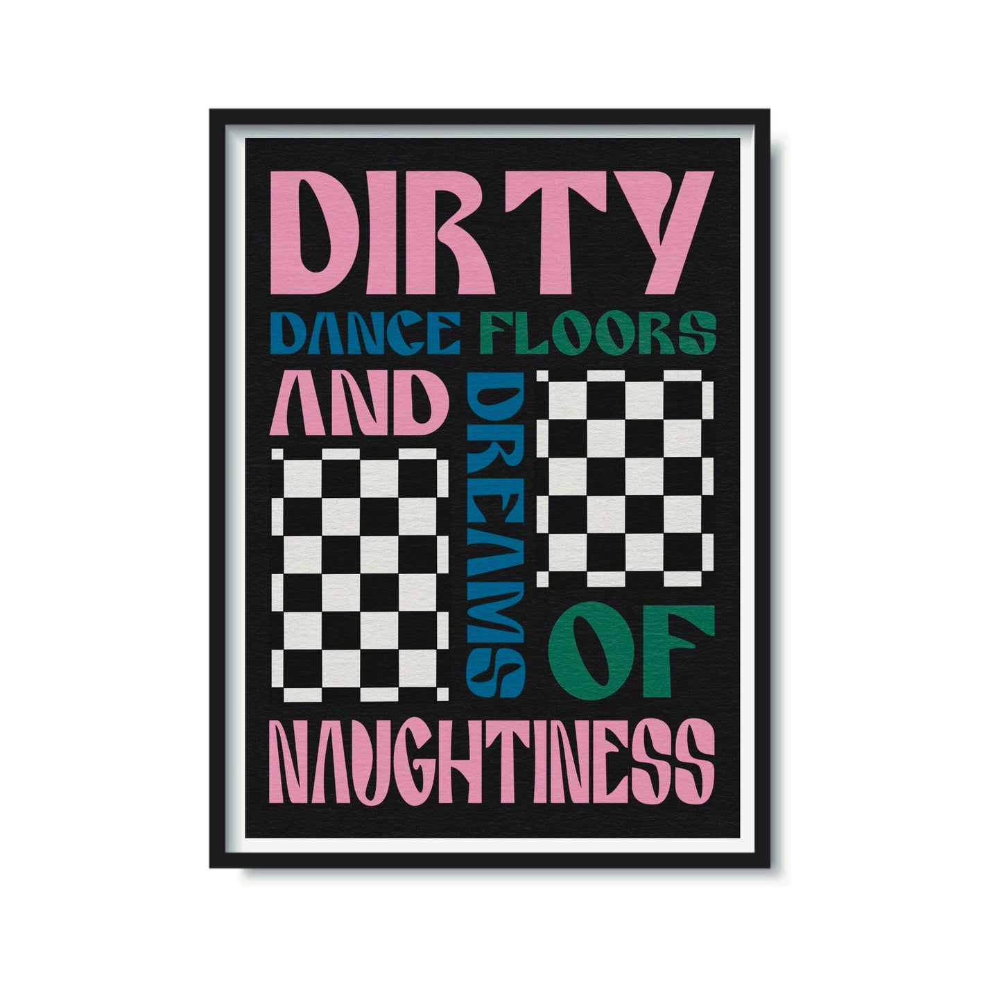 Dirty Dance Floors And Dreams Of Naughtiness Print