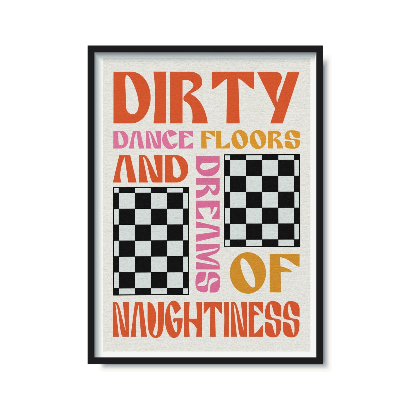 Dirty Dance Floors And Dreams Of Naughtiness Print