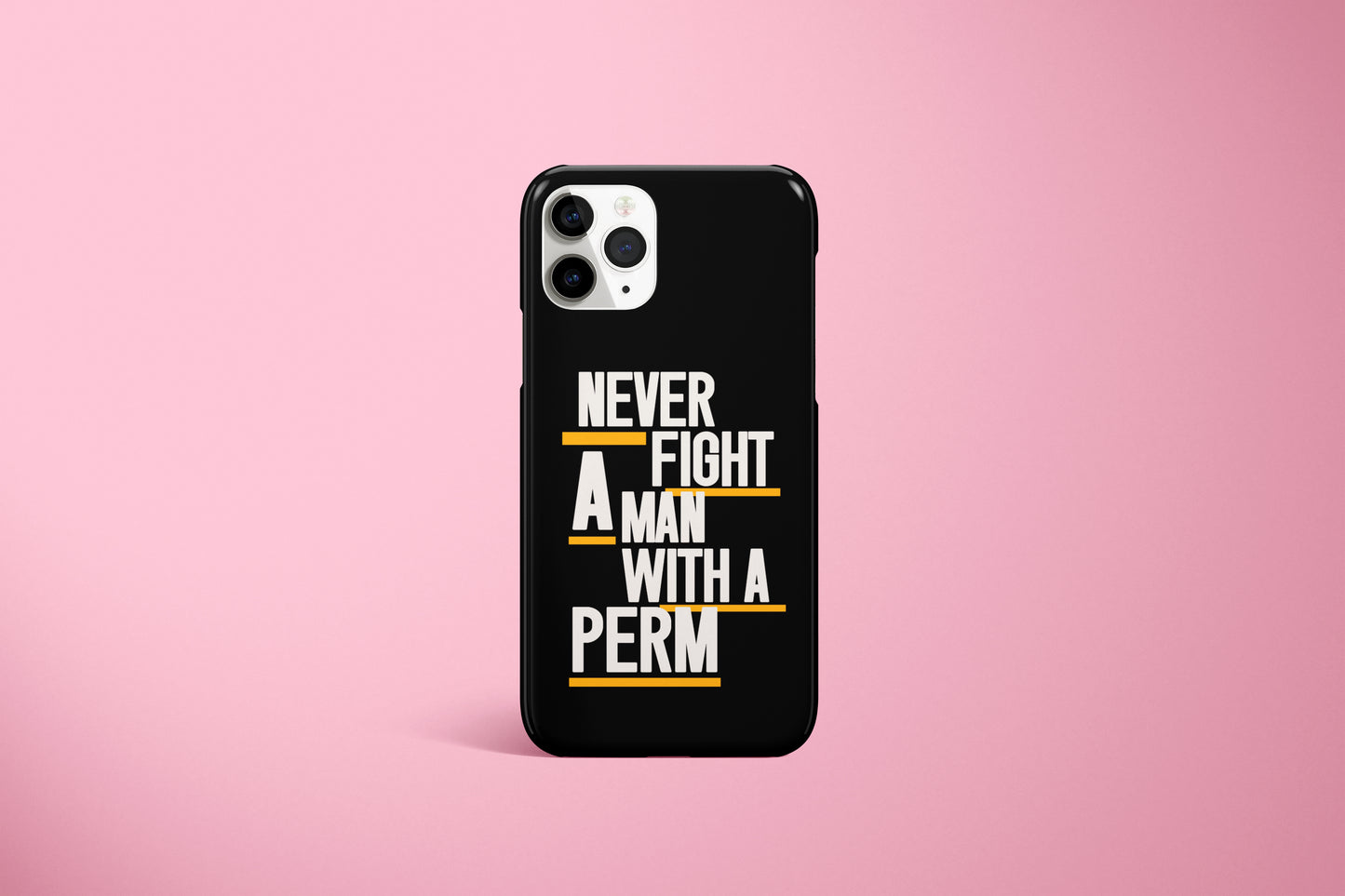 Never Fight A Man With A Perm Case (Multiple Colours Available)