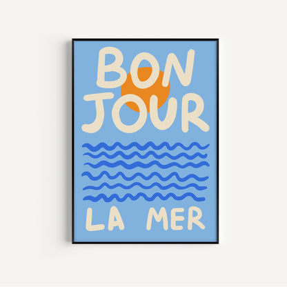 Bonjour La Mer Art Print