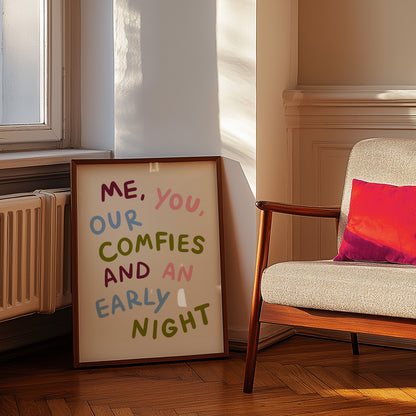 Me, You, Our Comfies... Print