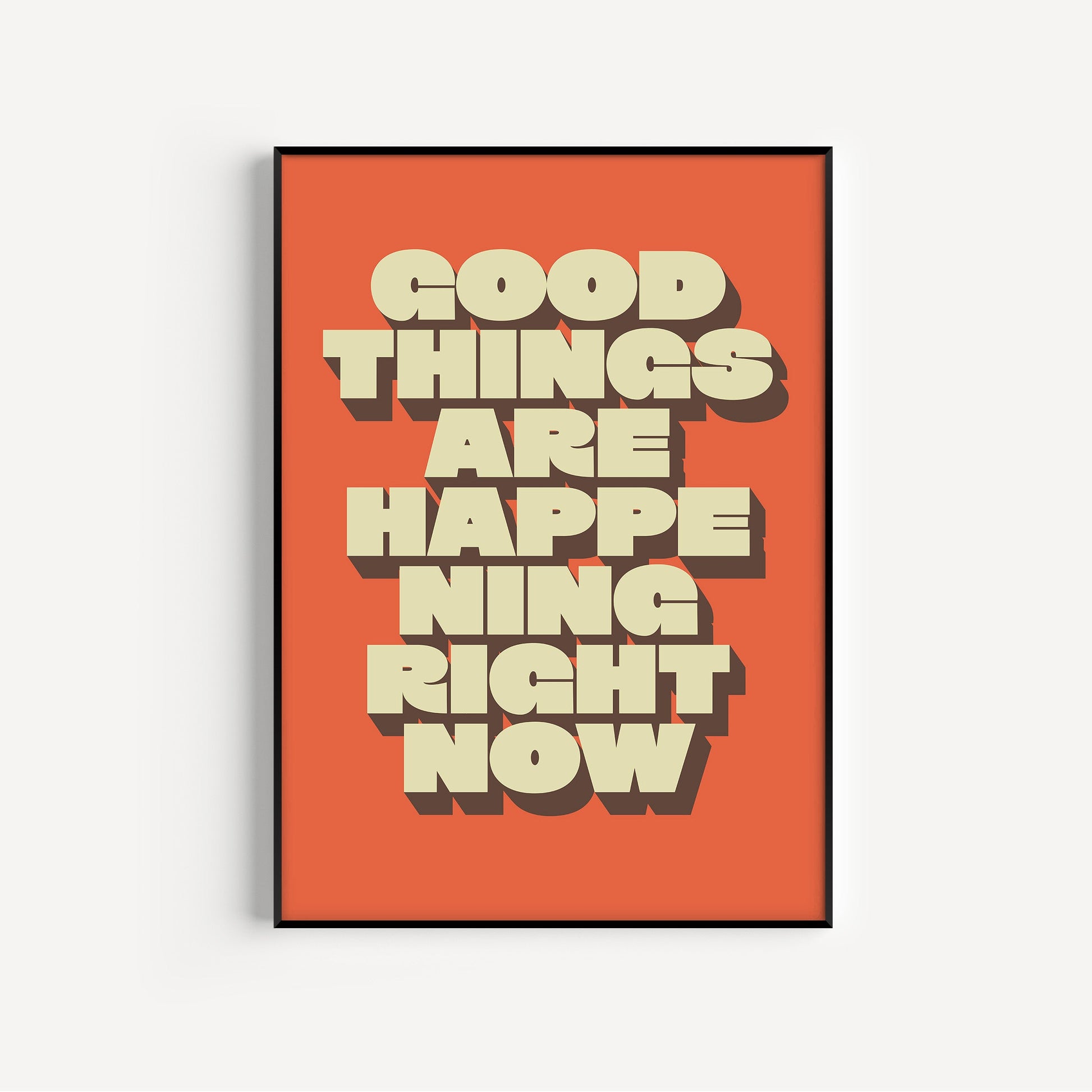 Poster with 'Good things are happening right now' text on a red background