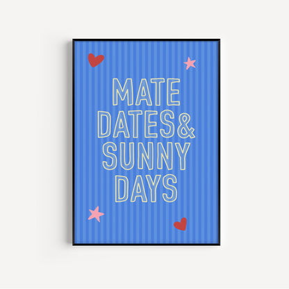 Framed poster with 'MATE DATES & SUNNY DAYS' text on a blue striped background.