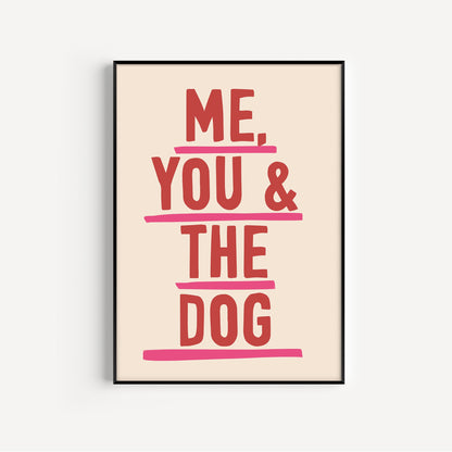 Framed poster with 'Me, You & The Dog' text on a beige background