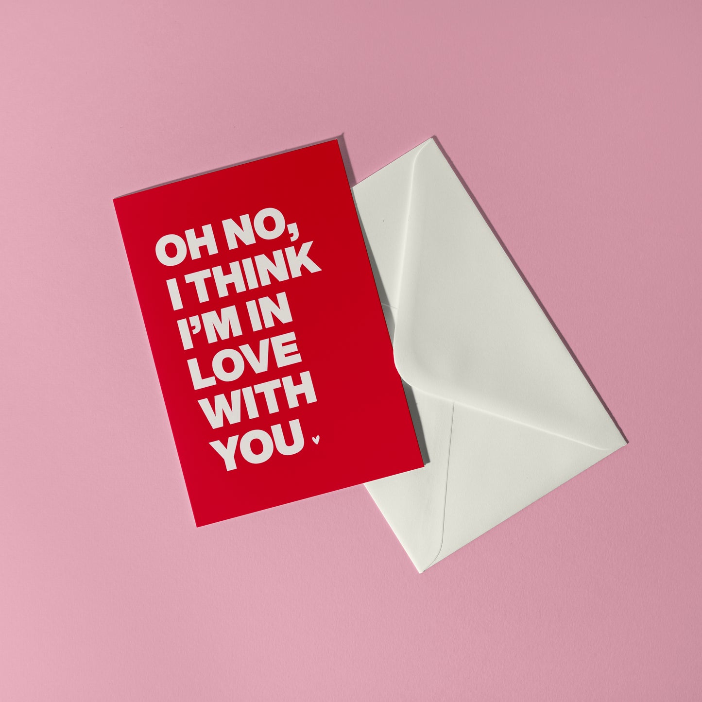 Oh No, I Think I'm In Love With You Card