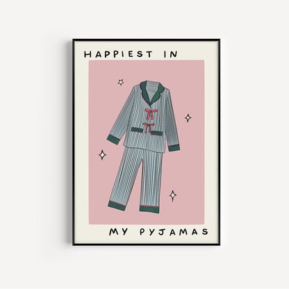Happiest In My Pyjamas Print