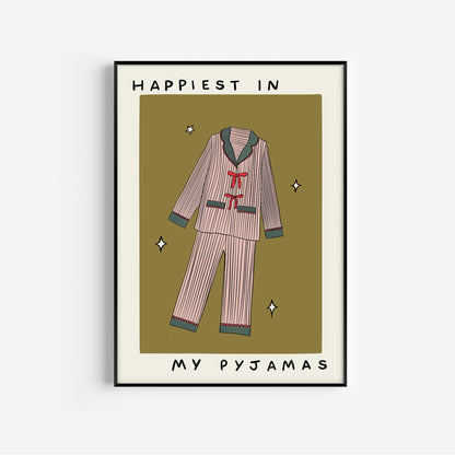 Happiest In My Pyjamas Print
