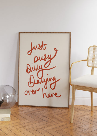 Dilly Dallying Print