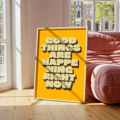 Good Things Are Happening Print