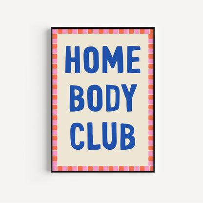 Homebody Club Print