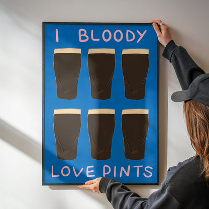 I Bloody Love Pints Guinness Print