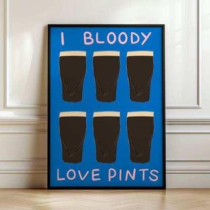 I Bloody Love Pints Guinness Print