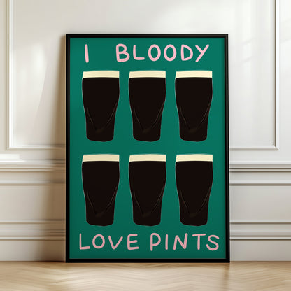 I Bloody Love Pints Guinness Print