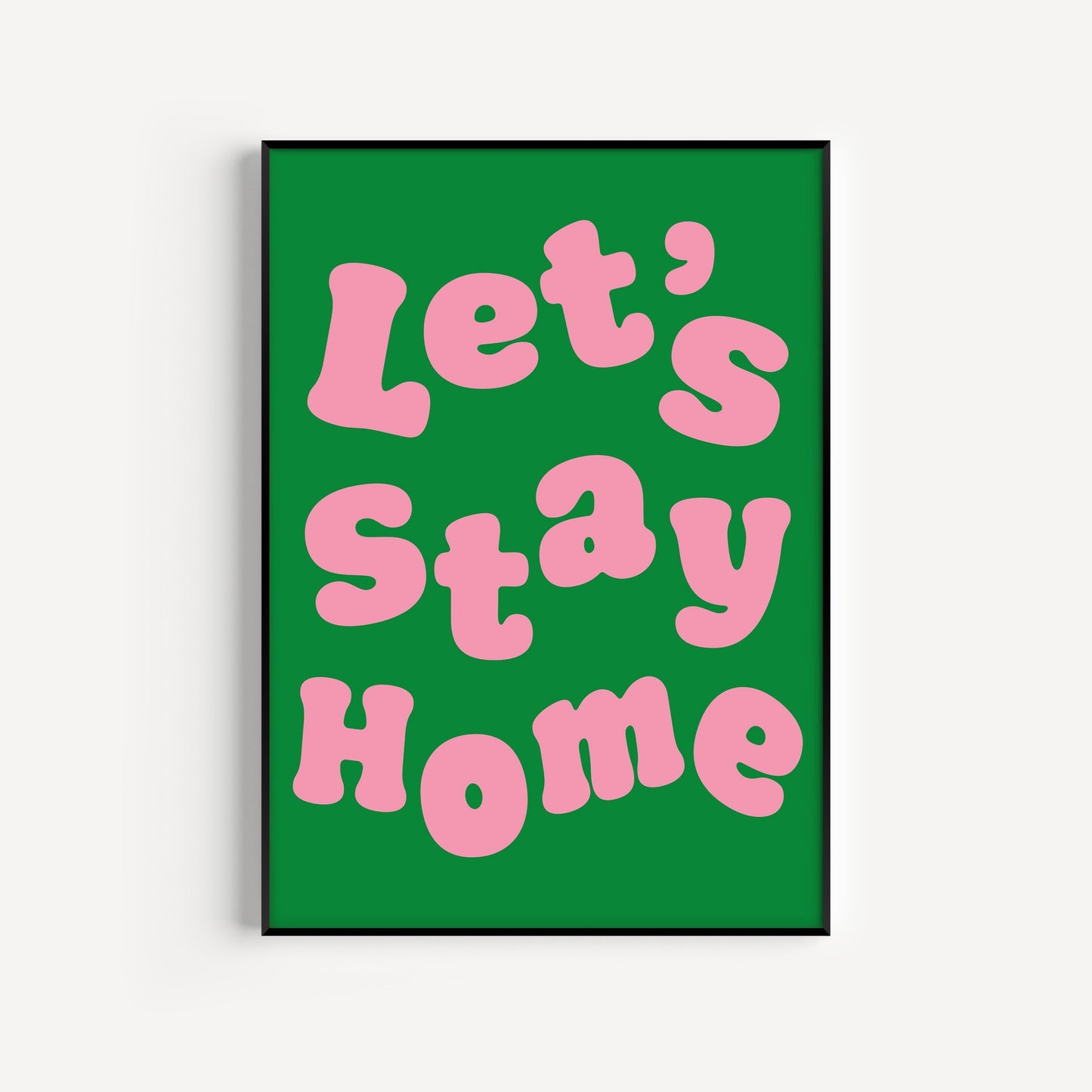 Let's Stay Home Print