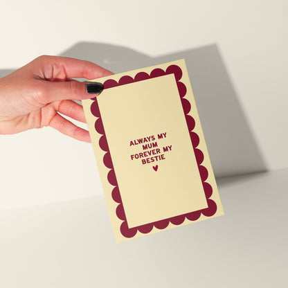 Always my Mum, Forever my Bestie Card