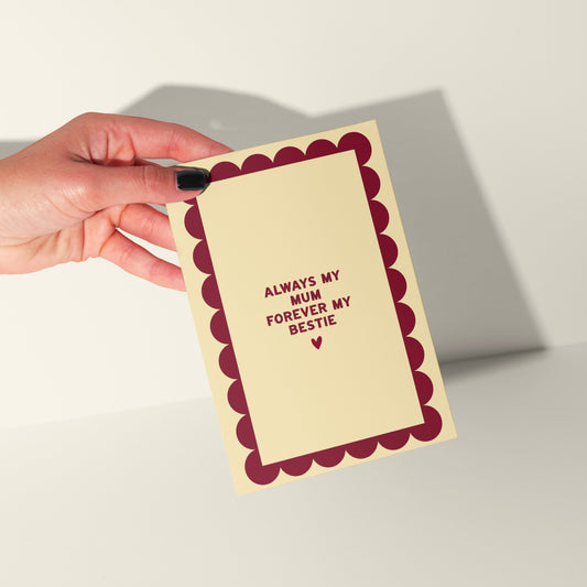 Always my Mum, Forever my Bestie Card