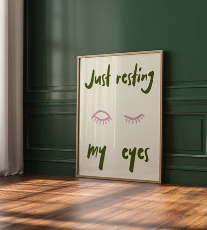 Just Resting My Eyes Print