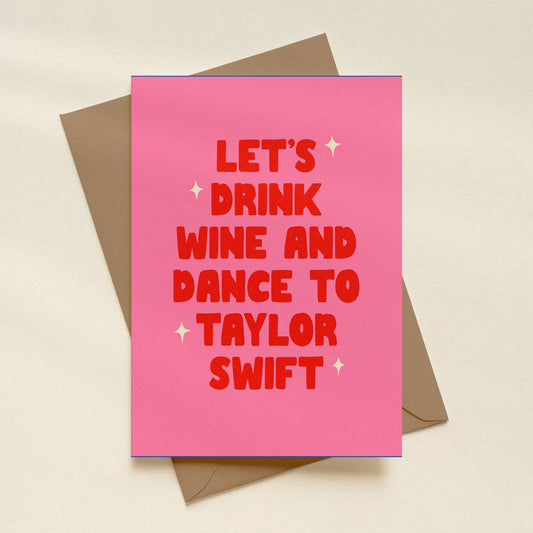Let's Drink Wine & Dance To Taylor Swift Card