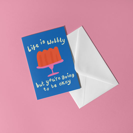 Life Is Wobbly Card