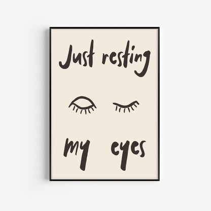 Just Resting My Eyes Print