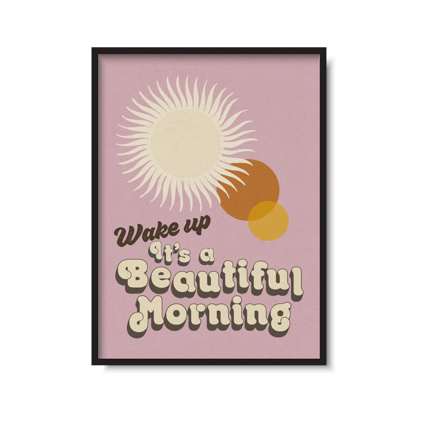 Wake Up It's A Beautiful Morning Print
