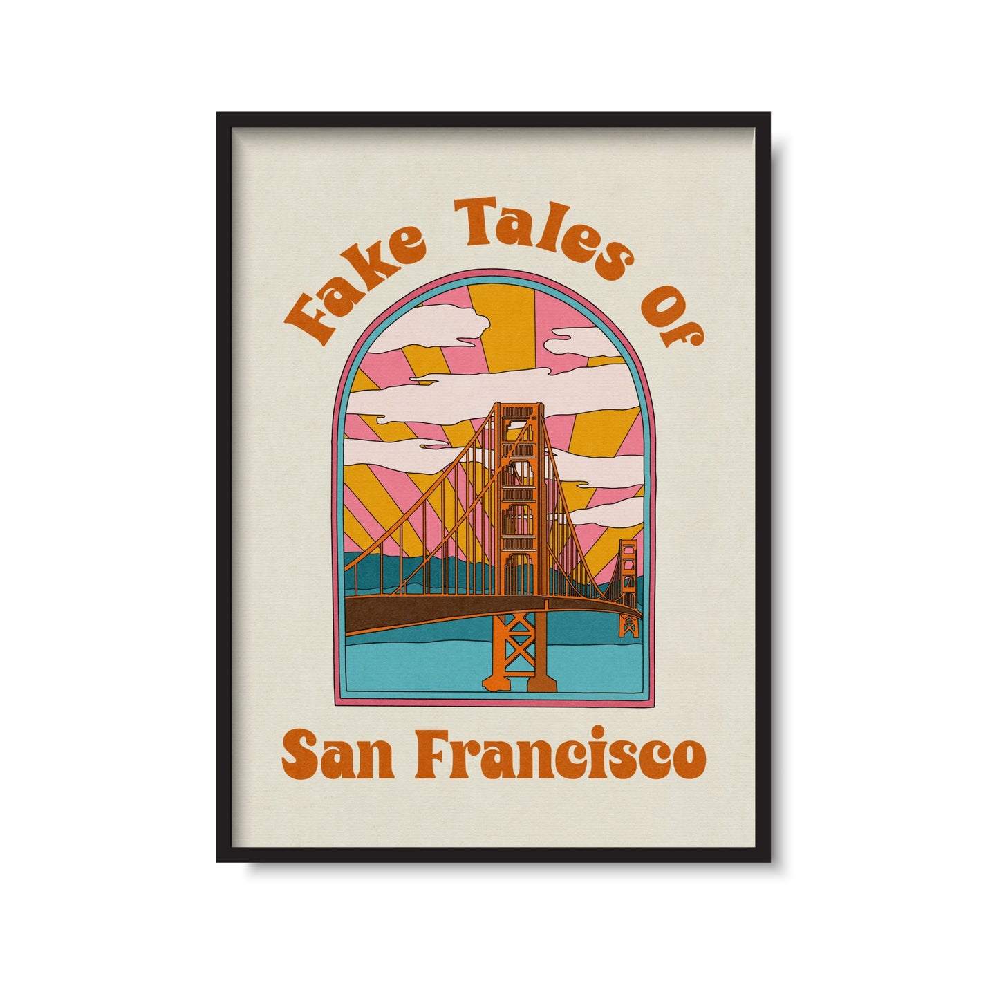 Fake Tales Of San Francisco Print