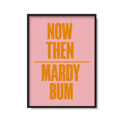 Mardy Bum Print