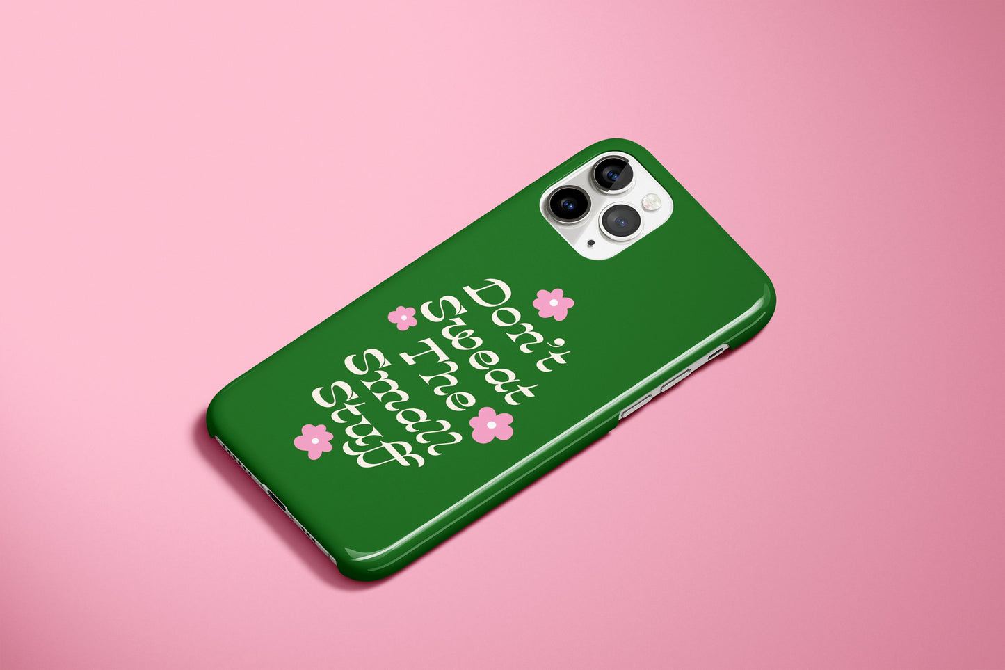 Don't Sweat The Small Stuff Phone Case