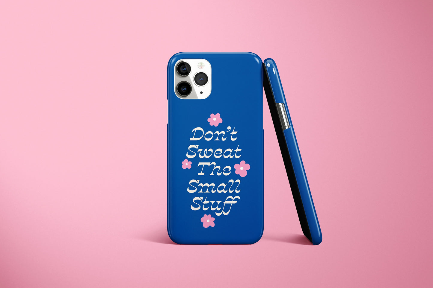 Don't Sweat The Small Stuff Phone Case