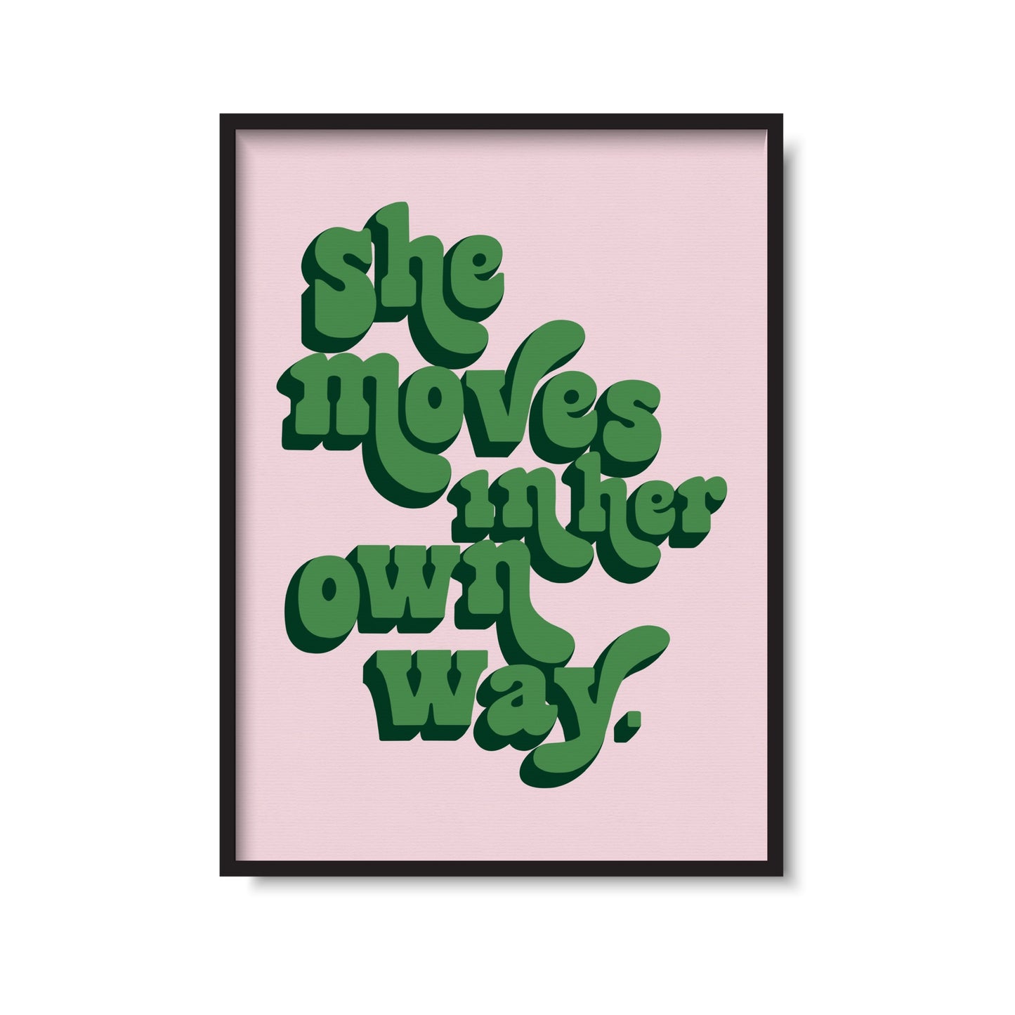 She Moves In Her Own Way Print