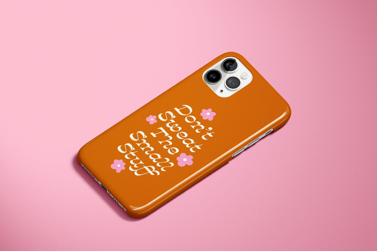 Don't Sweat The Small Stuff Phone Case