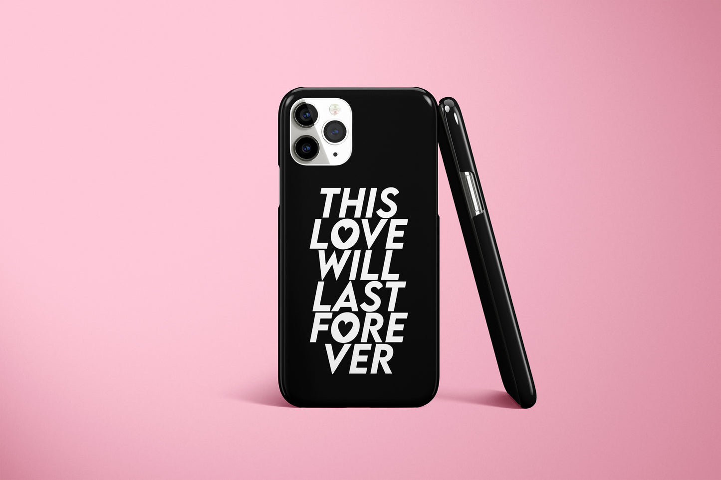 This Love Will Last Forever Case (Multiple Colours Available)