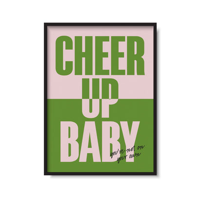 Cheer Up Baby Print