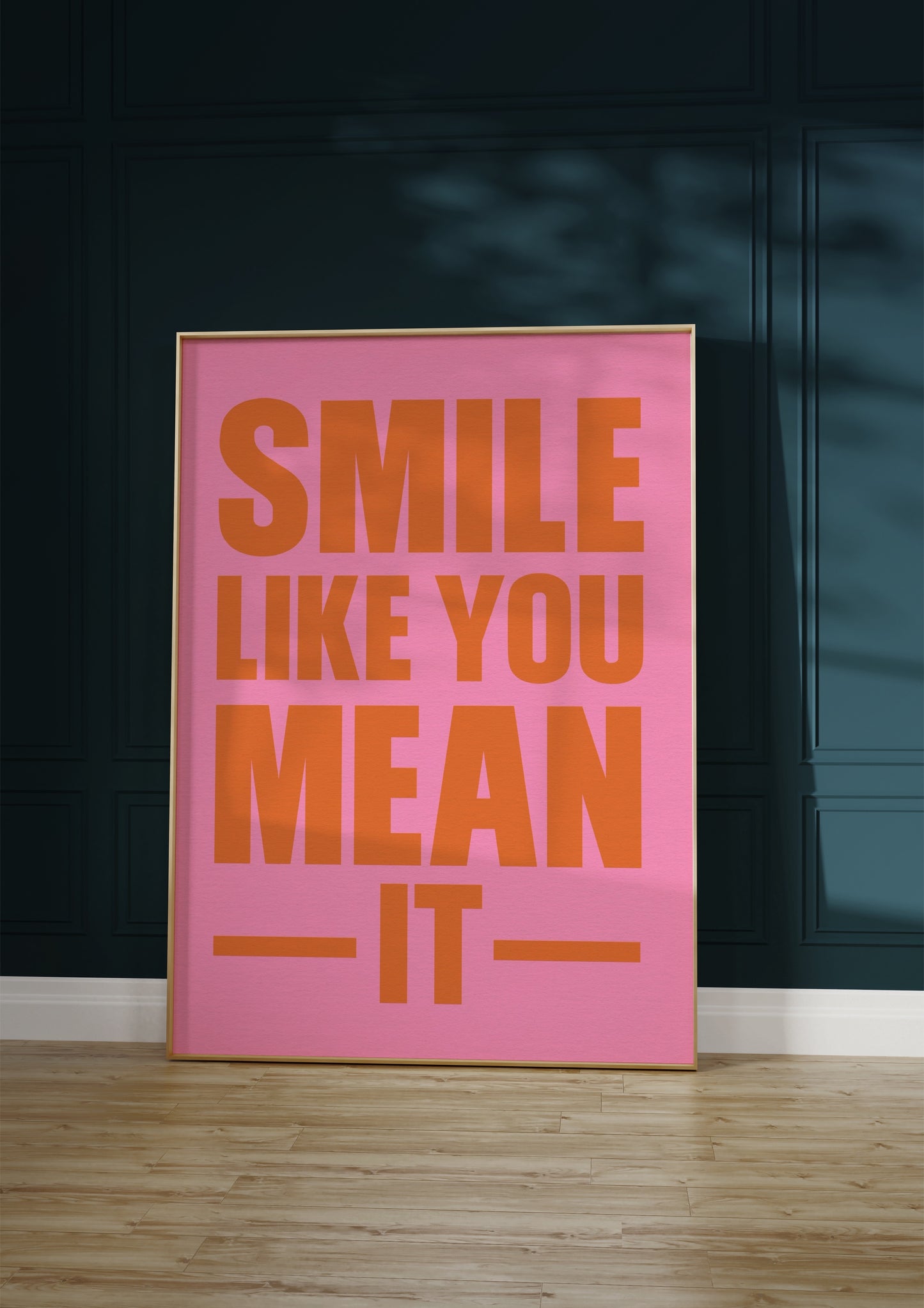 Smile Like You Mean It Print