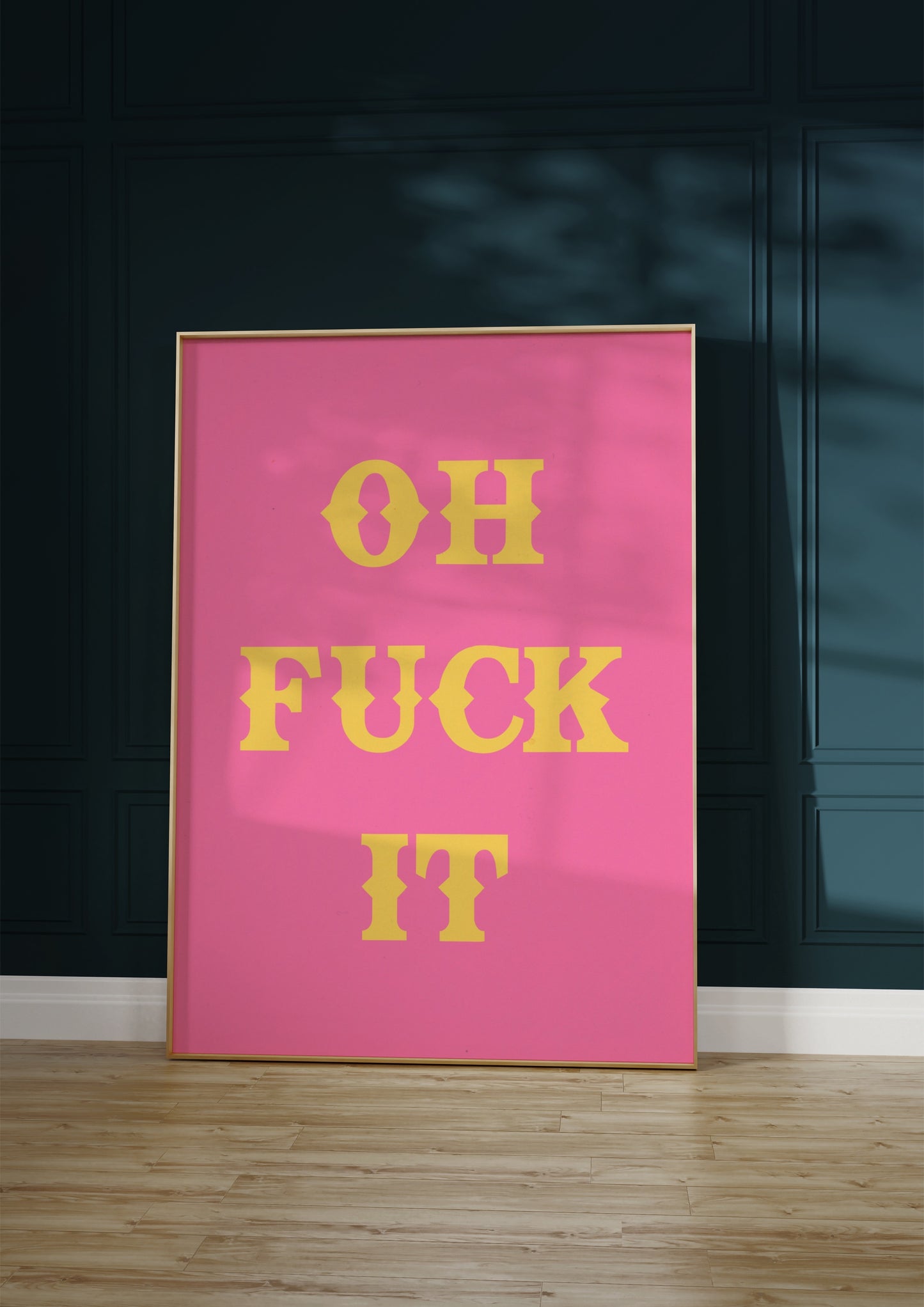 Oh Fuck It Print