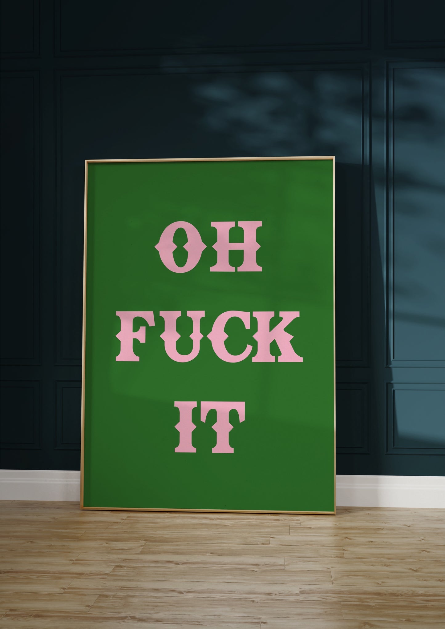 Oh Fuck It Print