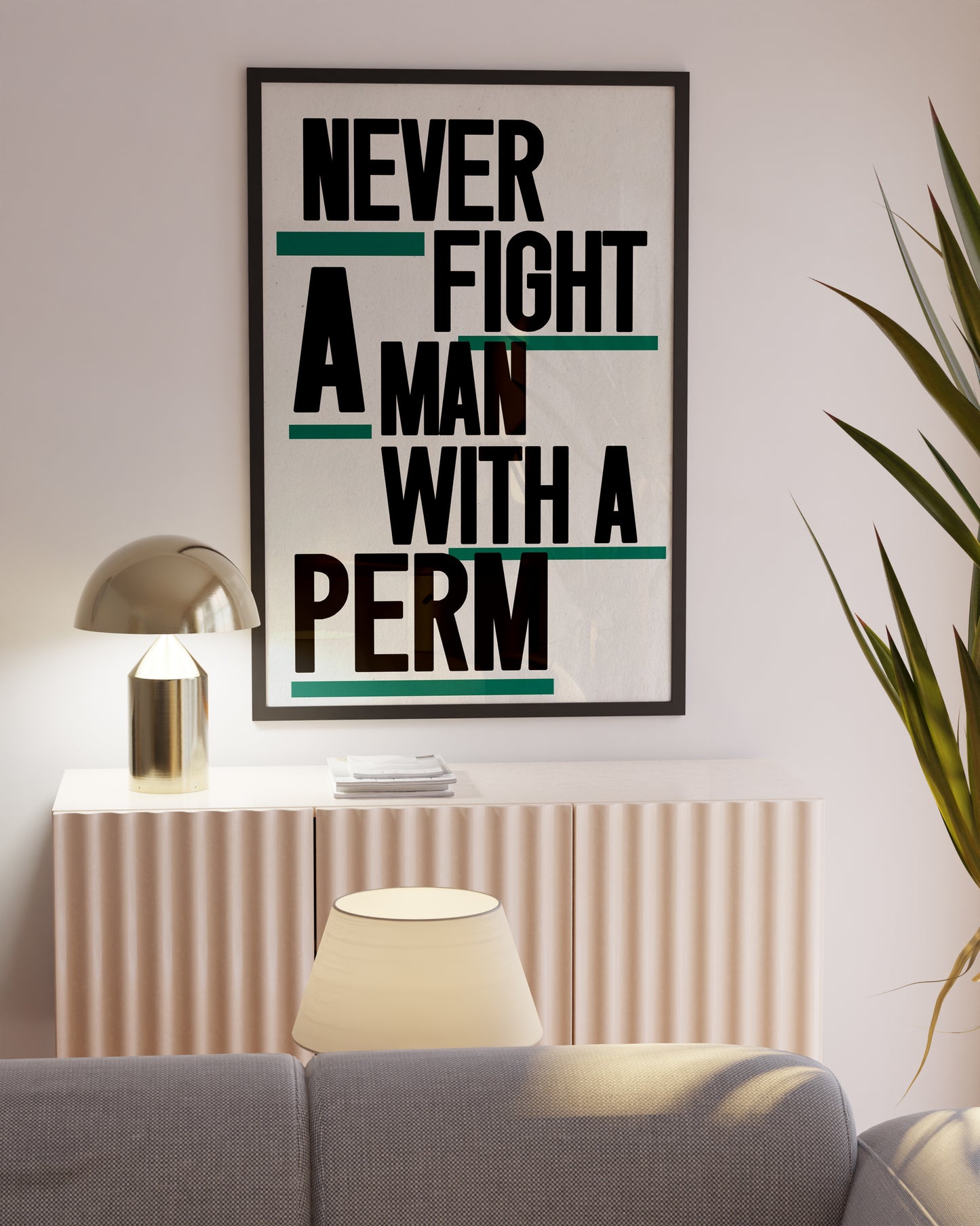 Never Fight A Man With A Perm Print