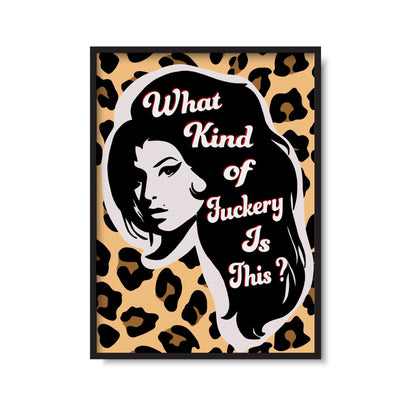 What Kind of Fuckery Is This? Amy Winehouse Print