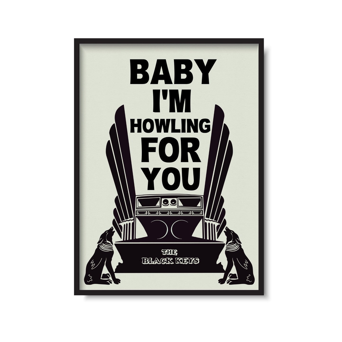 Baby I'm Howlin' for You Print