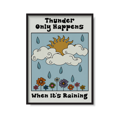 Thunder Only Happens When It's Raining Print