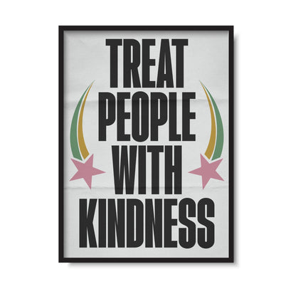 Treat People With Kindness Print