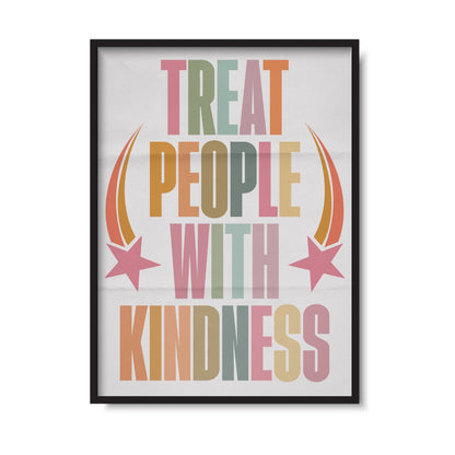 Treat People With Kindness Print